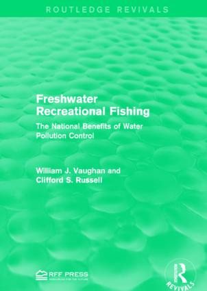 Freshwater Recreational Fishing (The National Benefits of Water Pollution Control) by William J. Vaughan, Clifford S. Russell, 9781138954427