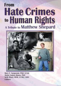 From Hate Crimes to Human Rights (A Tribute to Matthew Shepard) by Mary E Swigonski, Robin Mama, Kelly Ward, Attn:Matthew Shepard, 9781560232575