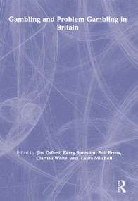 Gambling and Problem Gambling in Britain - 9781583919231 by Bob Erens, Laura Mitchell, Jim Orford, Kerry Sproston, Clarissa White, 9781583919231