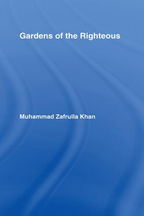 Gardens of the Righteous by Muhammad Zafrulla Khan, 9781138974906