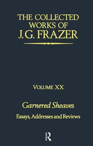 Garnered Sheaves by Sir James G. Frazer, 9781138991859