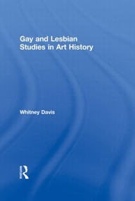 Gay and Lesbian Studies in Art History by Whitney Davis, 9781560230540