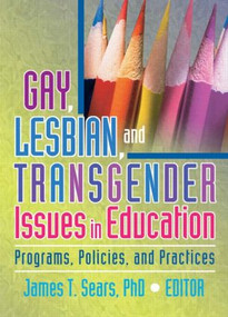 Gay, Lesbian, and Transgender Issues in Education (Programs, Policies, and Practices) by James Sears, 9781560235248