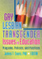 Gay, Lesbian, and Transgender Issues in Education (Programs, Policies, and Practices) by James Sears, 9781560235248