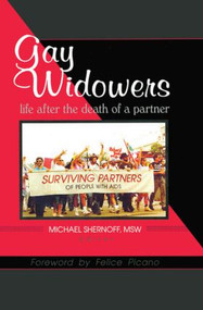 Gay Widowers (Life After the Death of a Partner) by Michael Shernoff, 9781560231059