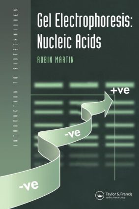 Gel Electrophoresis: Nucleic Acids by Dr Robin Martin, 9781872748283