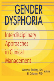 Gender Dysphoria (Interdisciplinary Approaches in Clinical Management) by Edmond J Coleman, Walter O Bockting, 9781560244738