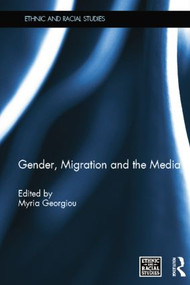 Gender, Migration and the Media by Myria Georgiou, 9781138844902