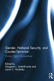 Gender, National Security, and Counter-Terrorism (Human rights perspectives) by Margaret L. Satterthwaite, Jayne Huckerby, 9781138843356