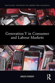 Generation Y in Consumer and Labour Markets - 9781138945685 by Anders Parment, 9781138945685