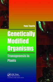 Genetically Modified Organisms (Transgenesis in Plants) by Yves Tourte, 9781578082605