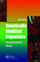 Genetically Modified Organisms (Transgenesis in Plants) by Yves Tourte, 9781578082605