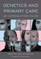 Genetics and Primary Care (An Introductory Guide) by Imran Rafi, John Spicer, 9781846192074