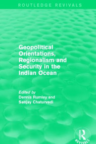 Geopolitical Orientations, Regionalism and Security in the Indian Ocean - 9781138923164 by Dennis Rumley, Sanjay Chaturvedi, 9781138923164
