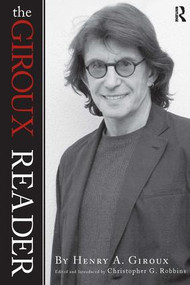 Giroux Reader by Henry A. Giroux, Christopher G. Robbins, 9781594512308