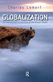 Globalization (An Introduction to the End of the Known World) by Charles C. Lemert, 9781612058276