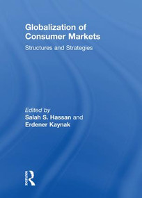 Globalization of Consumer Markets (Structures and Strategies) by Salah S. Hassan, Erdener Kaynak, 9781138991941