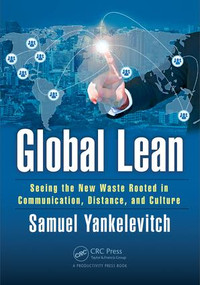 Global Lean (Seeing the New Waste Rooted in Communication, Distance, and Culture) by Sam Yankelevitch, 9781498773348