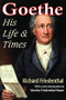 Goethe (His Life and Times) by Richard Friedenthal, 9781412813464