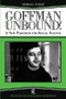Goffman Unbound! (A New Paradigm for Social Science) by Thomas J. Scheff, Bernard S Phillips, Harold Kincaid, 9781594511967