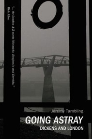 Going Astray (Dickens and London) by Jeremy Tambling, 9781405899871