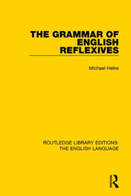 The Grammar of English Reflexives - 9781138918900 by Michael Helke, 9781138918900