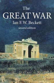 The Great War (1914-1918) by Ian F. W. Beckett, 9781405812528