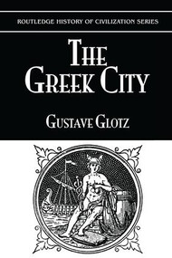 The Greek City by Gustave Glotz, 9781138997882
