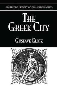 The Greek City by Gustave Glotz, 9781138997882