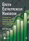 Green Entrepreneur Handbook (The Guide to Building and Growing a Green and Clean Business) by Eric Koester, 9781439817292