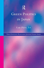 Green Politics in Japan by Lam Peng-Er, 9781138863064