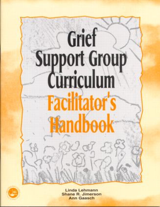 Grief Support Group Curriculum (Facilitator's Handbook) by Linda Lehmann, Shane R. Jimerson, Ann Gaasch, 9781583910962