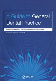 A Guide to General Dental Practice (v. 1, Relationships and Responses) by Nick Priest, Hardev Seehra, Murray Wallace, 9781846190872