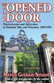 The Half-Opened Door (Discrimination and Admissions at Harvard, Yale, and Princeton, 1900-1970) by Marcia Synnott, 9781412813341