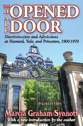 The Half-Opened Door (Discrimination and Admissions at Harvard, Yale, and Princeton, 1900-1970) by Marcia Synnott, 9781412813341