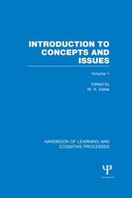 Handbook of Learning and Cognitive Processes (Volume 1) (Introduction to Concepts and Issues) by W. Estes, 9781848723894