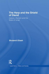 The Harp and the Shield of David (Ireland, Zionism and the State of Israel) - 9781138869783 by Shulamit Eliash, 9781138869783