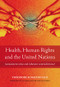 Health, Human Rights and the United Nations (Inconsistent Aims and Inherent Contradictions?) by Theodore Macdonald, Diane Plamping, 9781846192418