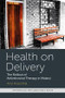 Health on Delivery (The Rollout of Antiretroviral Therapy in Malawi) by Anat Rosenthal, 9781611323511