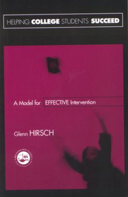 Helping College Students Succeed (A Model for Effective Intervention) - 9781560328520 by Glenn Hirsch, 9781560328520