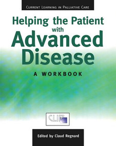 Helping The Patient with Advanced Disease (A Workbook) by Claude Regnard, 9781857759648