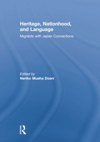 Heritage, Nationhood, and Language (Migrants with Connections to Japan) - 9781138880382 by Neriko Doerr, 9781138880382