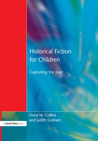 Historical Fiction for Children (Capturing the Past) by Fiona M. Collins, Judith Graham, 9781853467684