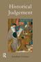 Historical Judgement (The Limits of Historiographical Choice) by Jonathan Gorman, 9781844651108