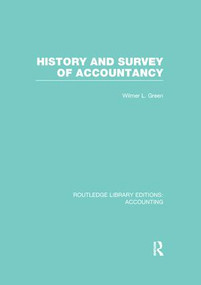 History and Survey of Accountancy (RLE Accounting) by Wilmer Green, 9781138976078