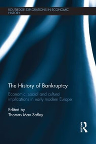 The History of Bankruptcy (Economic, Social and Cultural Implications in Early Modern Europe) by Thomas Max Safley, 9781138901780