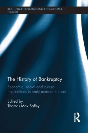 The History of Bankruptcy (Economic, Social and Cultural Implications in Early Modern Europe) by Thomas Max Safley, 9781138901780