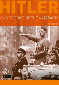 Hitler and the Rise of the Nazi Party by Frank McDonough, 9781408269213