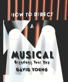 How to Direct a Musical by David Young, 9781138870567