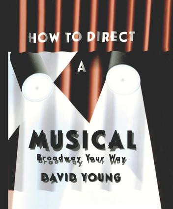 How to Direct a Musical by David Young, 9781138870567